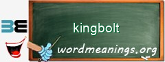 WordMeaning blackboard for kingbolt